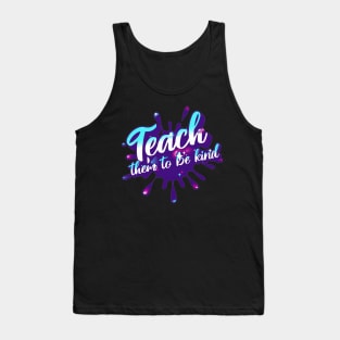 Teach Them To Be Kind, Back to School, Teacher, Teacher Appreciation, Teach,Teacher Gift, Back To School Gift Tank Top